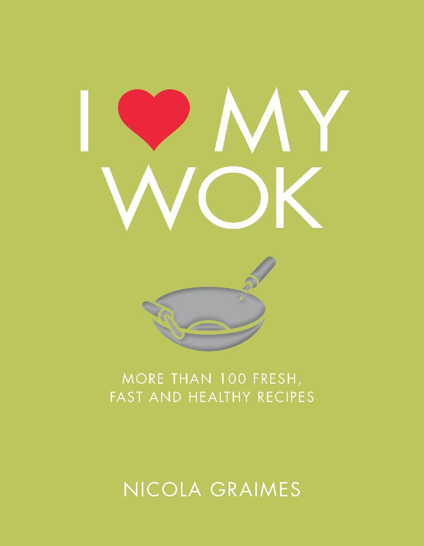 Nicola Graimes' I Love My Wok