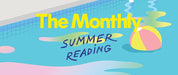 The Monthly Summer Reading