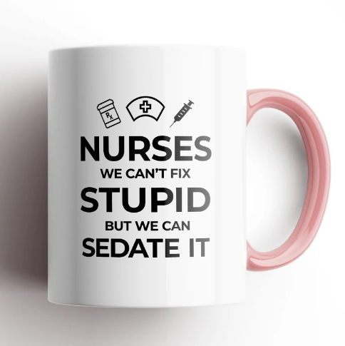 Nurses We Can't Fix Stupid Mug