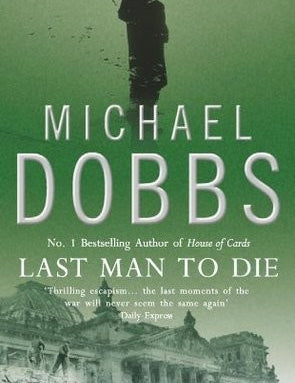 Michael Dobbs' Last Man To Die 
