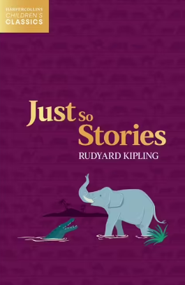 Rudyard Kipling's Just So Stories 