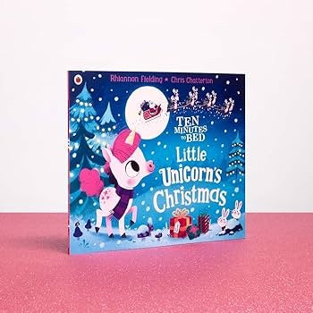 Rhiannon Fielding: Ten Minutes To Bed Little Unicorn's Christmas