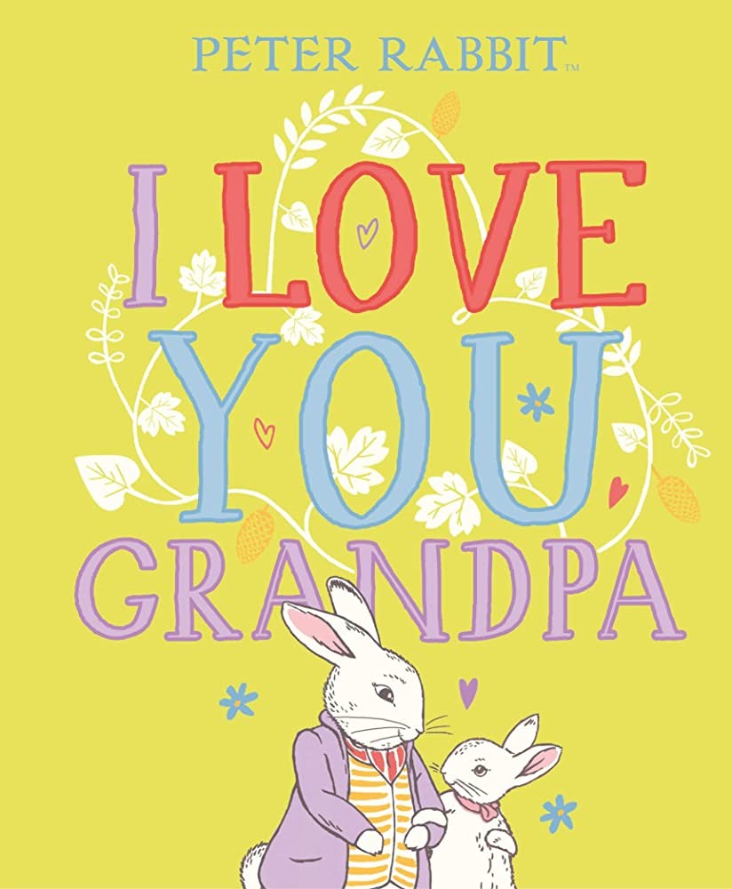 Peter Rabbit's I Love You Grandpa