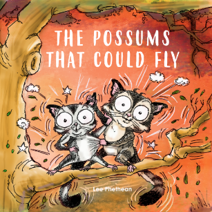 Lee Phethean's The Possums That Could Fly