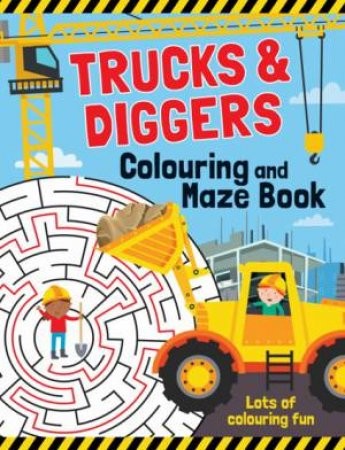 Trucks & Diggers Colouring & Maze Book