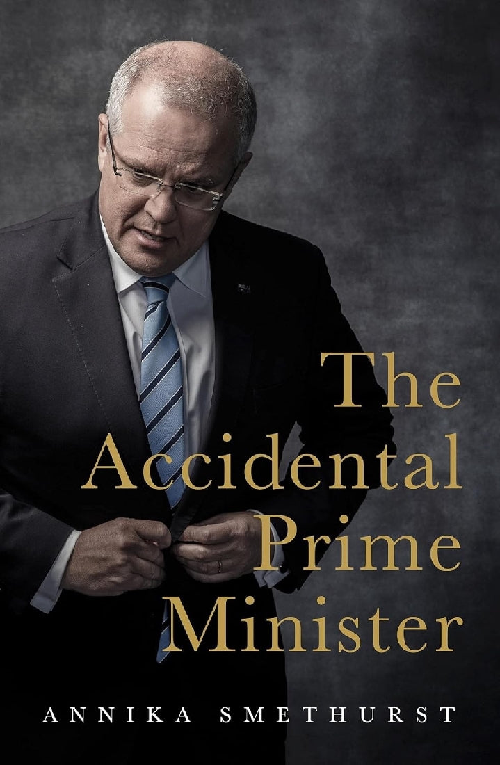 Annika Smethurst's The Accidental Prime Minister 