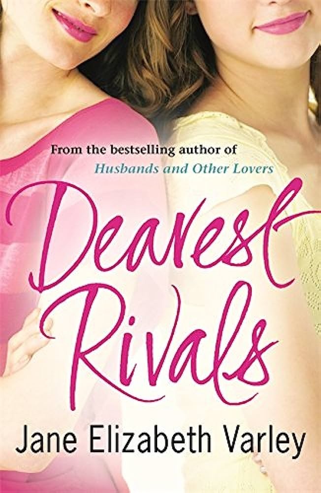Jane Elizabeth Varley: Dearest Rivals