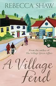 Rebecca Shaw: A Village Feud