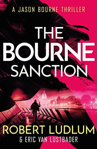 Robert Ludlum: Jason Bourne In The Bourne Sanction