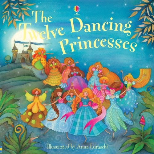 Usborne: The Twelve Dancing Princesses