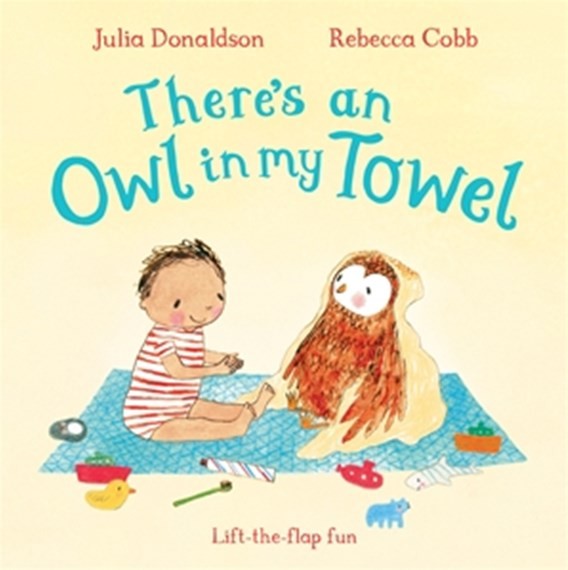 Julia Donaldson: There's An Owl In My Towel