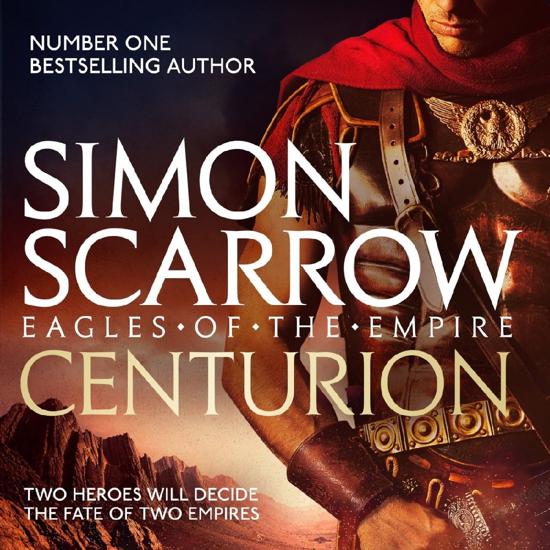 Simon Scarrow: Eagles Of The Empire Centurion