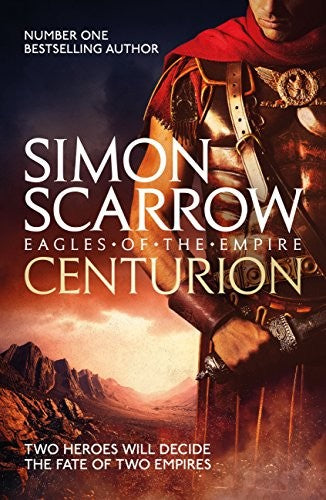 Simon Scarrow: Eagles Of The Empire Centurion