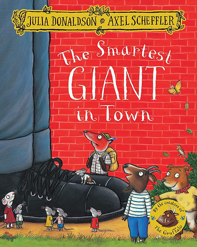 Julia Donaldson's The Smartest Giant In Town