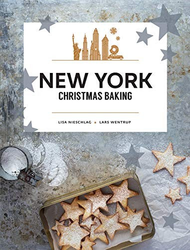 Lisa Nieschlag & Lars Wentrup's New York Christmas Baking