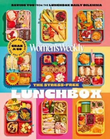 Australian Women's Weekly The Stress Free Lunchbox