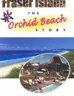 Reginald R. Barnewall's Fraser Island The Orchid Beach Story