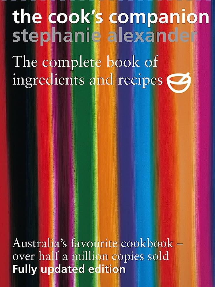 Stephanie Alexander: The Cook's Companion