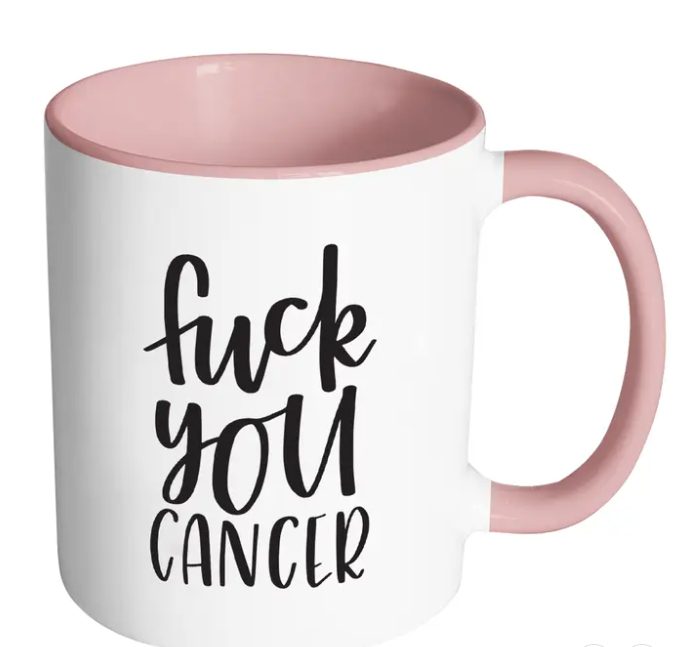Mug FU*K You Cancer