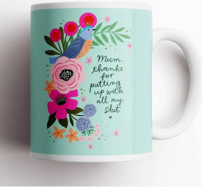 Ceramic Mug Mum Thanks For Putting Up With My Sh*t